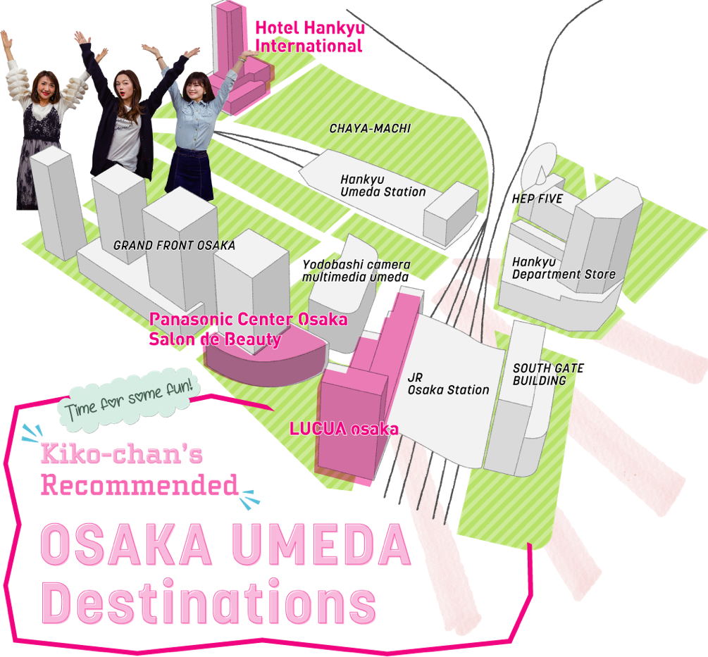 Kiko chan's Recommended OSAKA & UMEDA Destinations