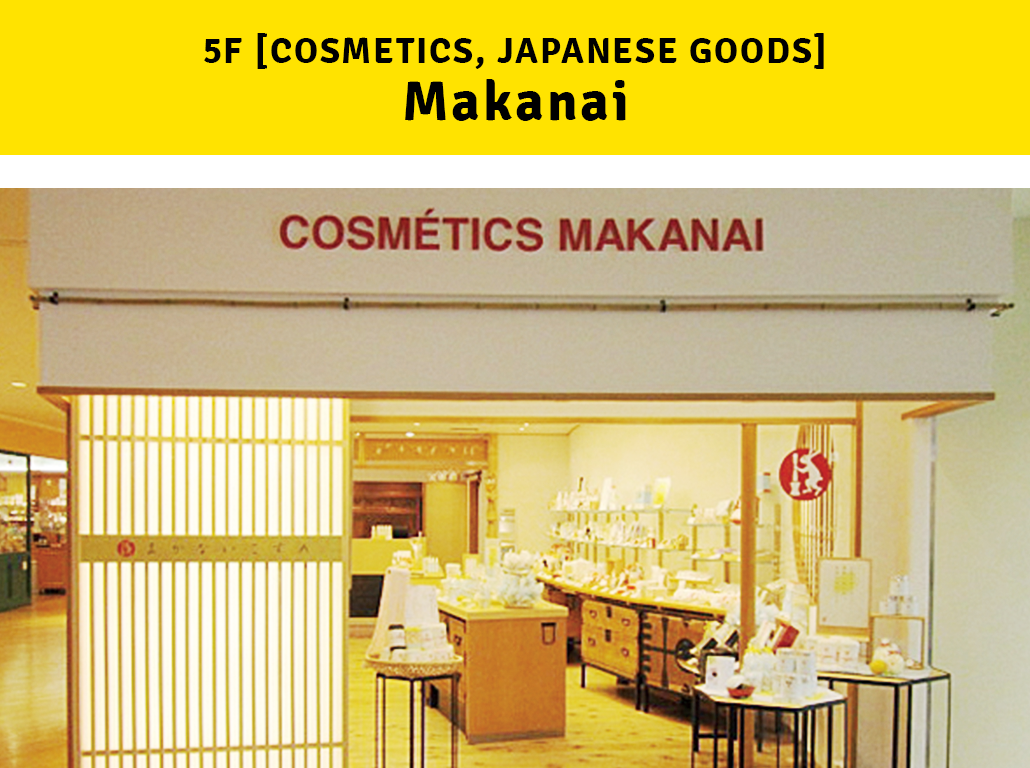 5F [Cosmetics, Japanese Goods] Makanai